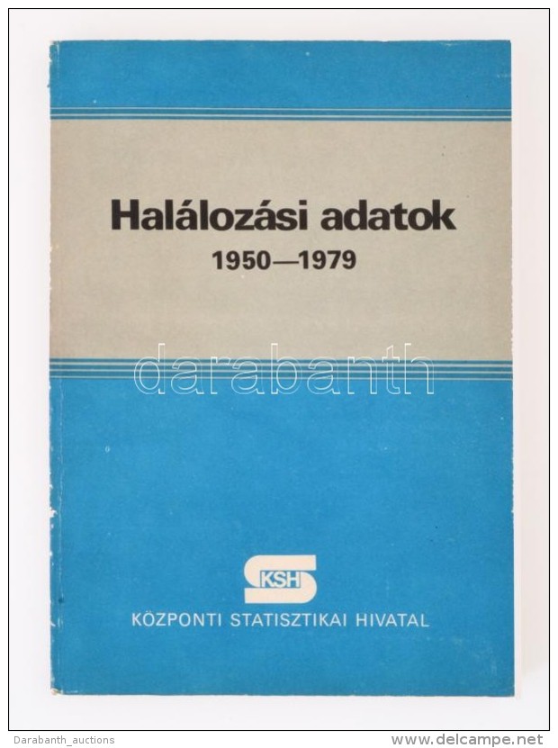 Halálozási Adatok 1950-1979. Bp., 1981, KSH. Papírkötésben, Jó... - Zonder Classificatie