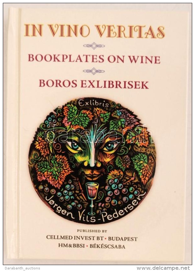 In Vino Veritas Bookplates On Wine / Boros Ex Librisek. KétnyelvÅ± Minikönyv. 2014. Numbered, Only 200... - Zonder Classificatie