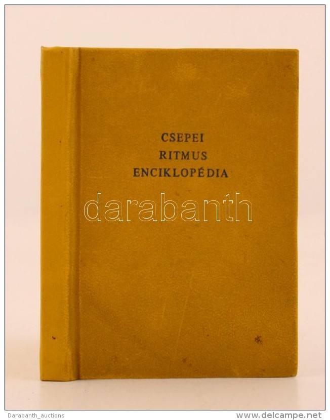 Csepei Tibor: Ritmus Enciklopédia. 1973. Készült 300 Példányban, Ez A 057.... - Zonder Classificatie