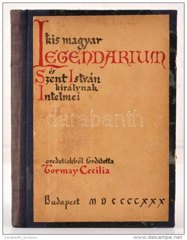 Kis Magyar Legendárium és Szent István Királynak Intelmei. Fordította: Tormay... - Zonder Classificatie