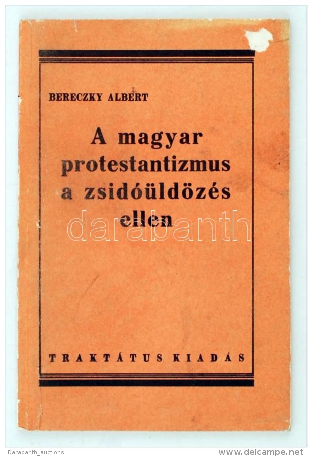 Bereczky Albert: A Magyar Protestantizmus A Zsidóüldözés Ellen. Reprint Kiadás. Bp.,... - Zonder Classificatie