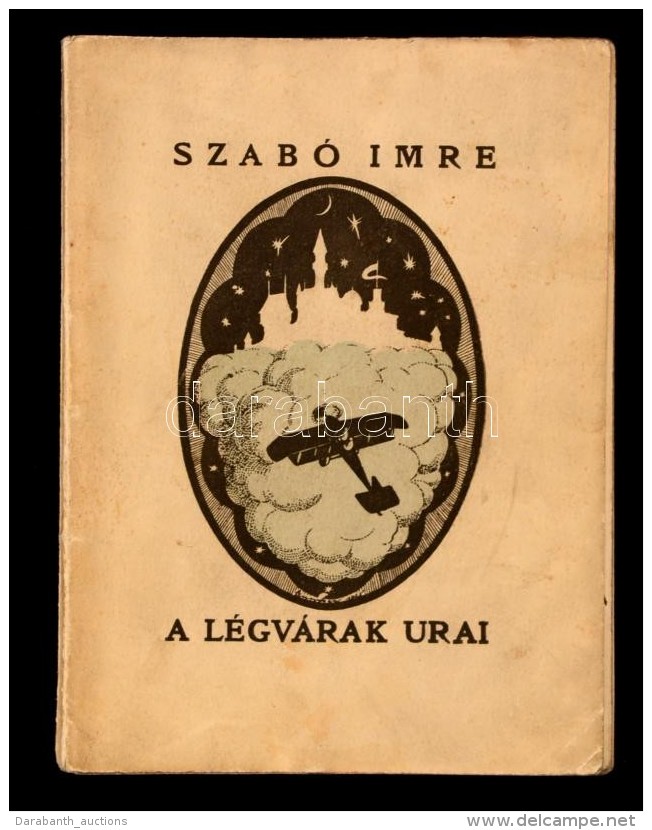 Szabó Imre: A Légvárak Urai. A Lang &amp; Weisz Ltd. Cég Légi... - Zonder Classificatie