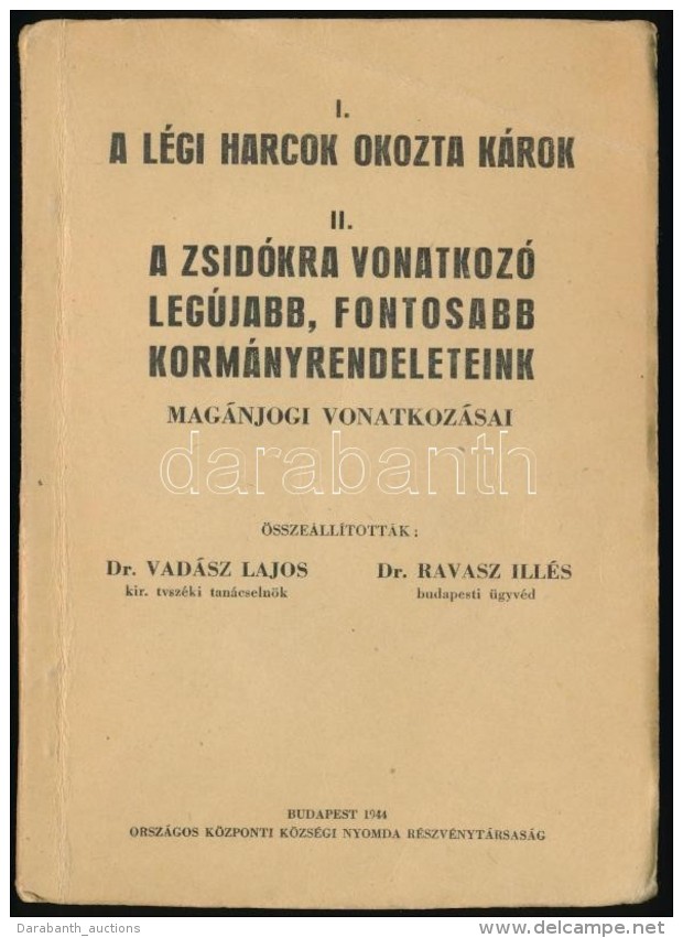 A Légi Harcok Okozta Károk. / A Zsidókra Vonatkozó Legújabb, Fontosabb... - Non Classificati