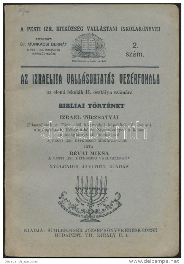 Révai Miksa: Az Izraelita Vallásoktatás Vezérfonala Az Elemi Iskolák II.... - Non Classificati