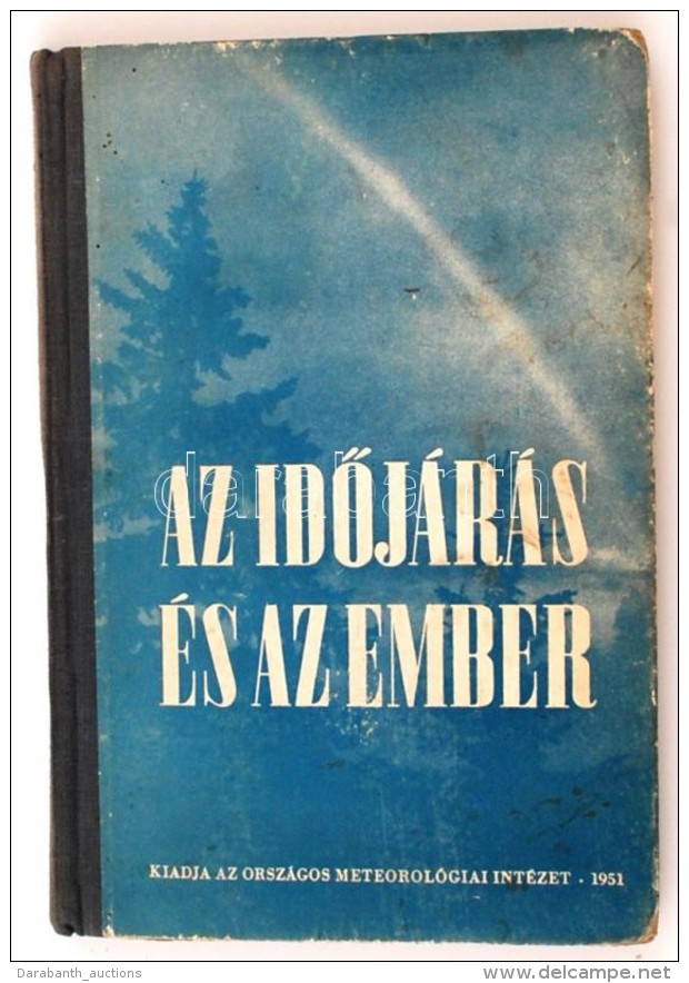 Az IdÅ‘járos és Az Ember. Bp., 1951. Országos Meteorológiai Intézet. - Zonder Classificatie