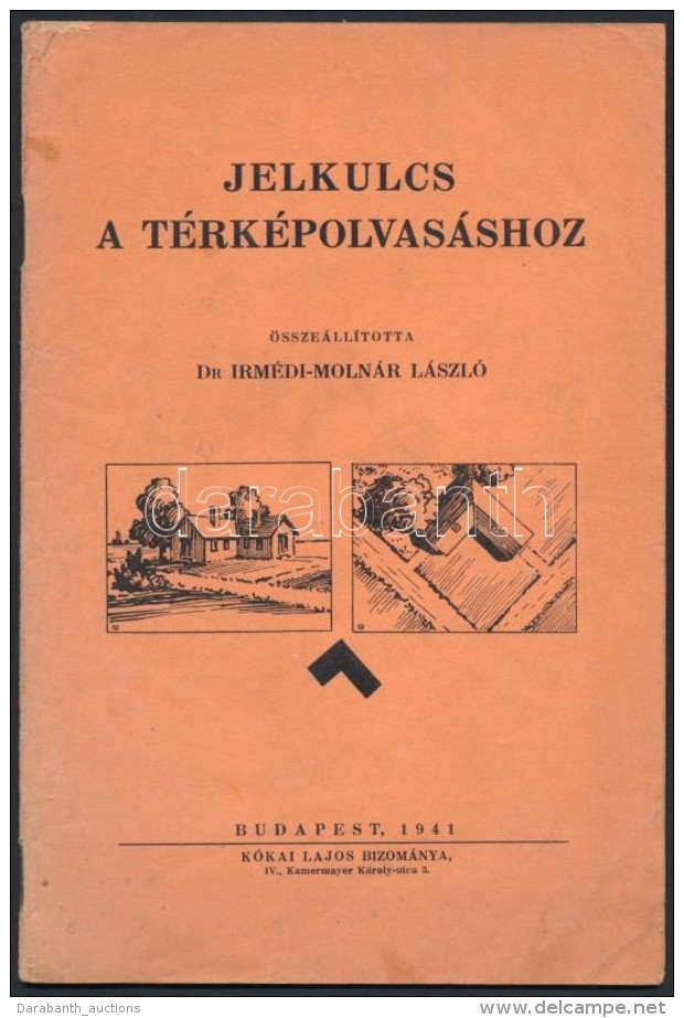 Dr. Irmédi-Molnár László: Jelkulcs A Térképolvasáshoz. Budapest,... - Zonder Classificatie