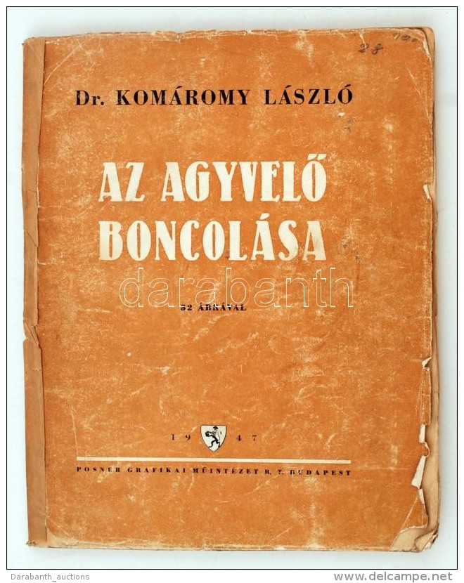 Komáromy László: Az AgyvelÅ‘ Boncolása. Tájbonctani és Technikai... - Zonder Classificatie