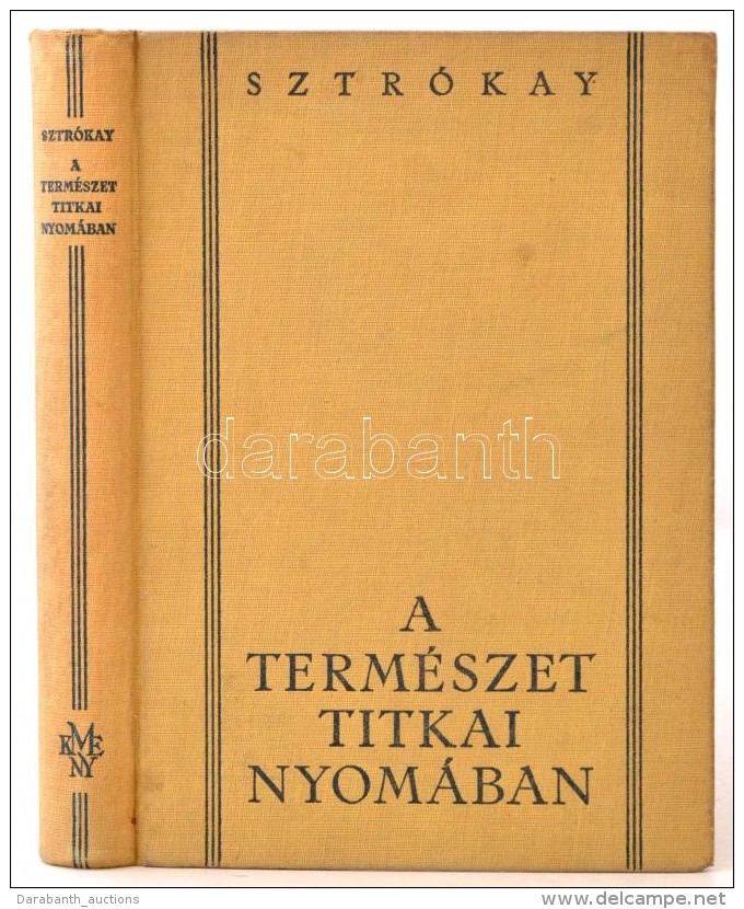 Sztrókay Kálmán: A Természet Titkai Nyomában. Say Kornél 100... - Zonder Classificatie