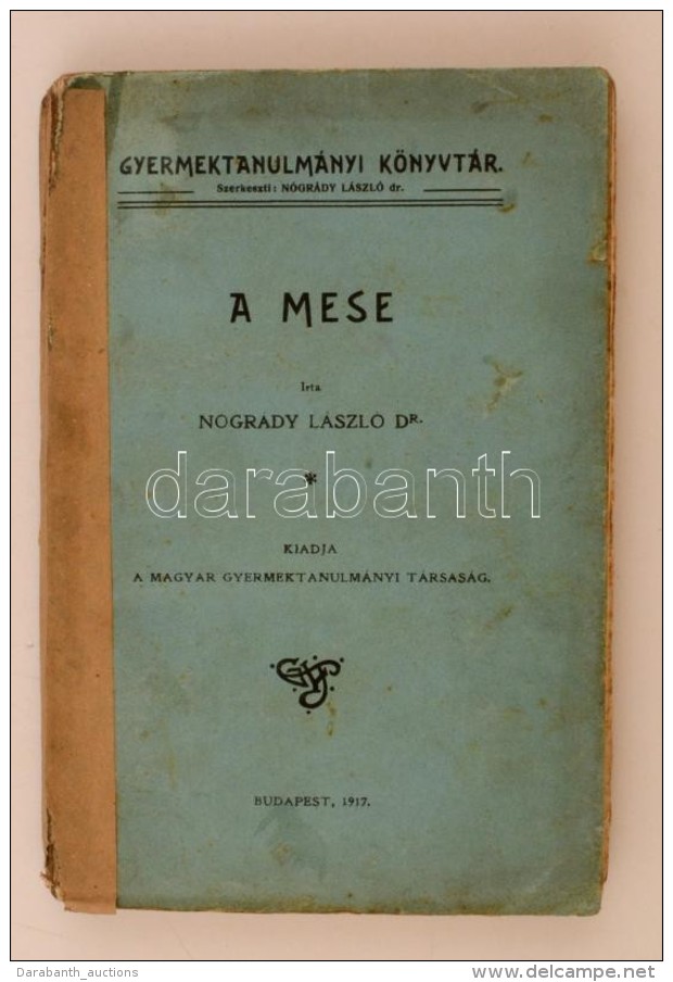 Dr. Nógrády László: A Mese. Gyermektanulmányi Könytár. Budapest,... - Non Classificati