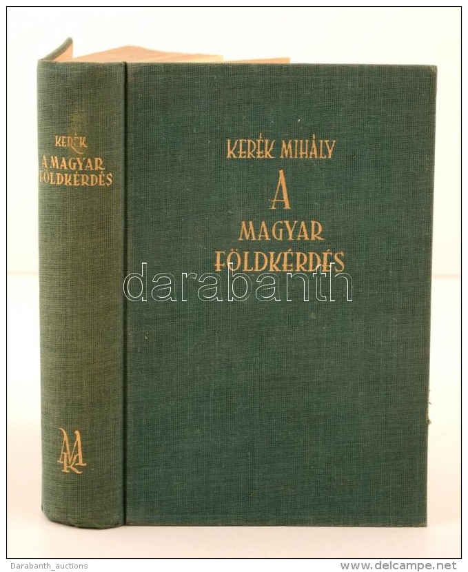 Kerék Mihály: A Magyar Földkérdés. Budapest, 1939, Mefhosz Könyvkiadó.... - Unclassified