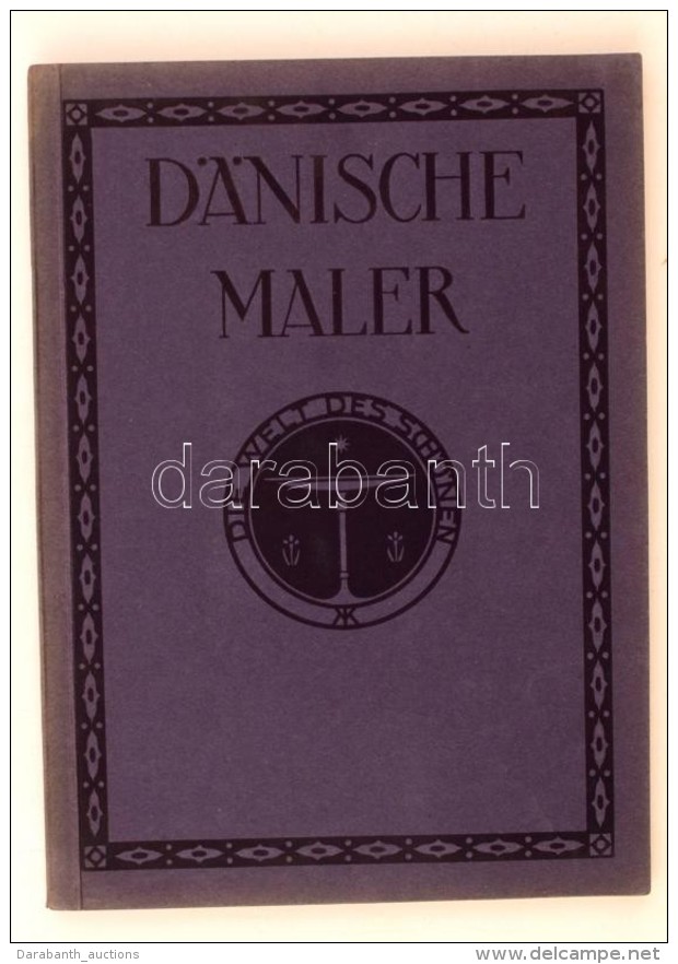 Danische Maler. Die Welt Des Schönen.  Düsseldorf&amp;Leipzig, 1911, Karl Robert Langewiesche Verlag,... - Unclassified