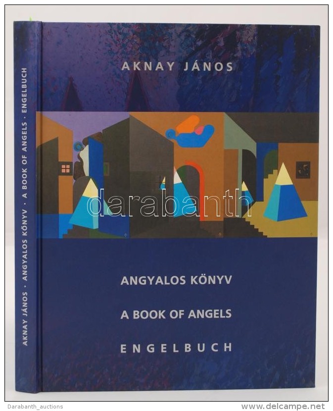 Novotny Tihamér (szerk.): Aknay János, Angyalos Könyv, A Book Of Angels, Engelbuch. Szentendre,... - Non Classificati