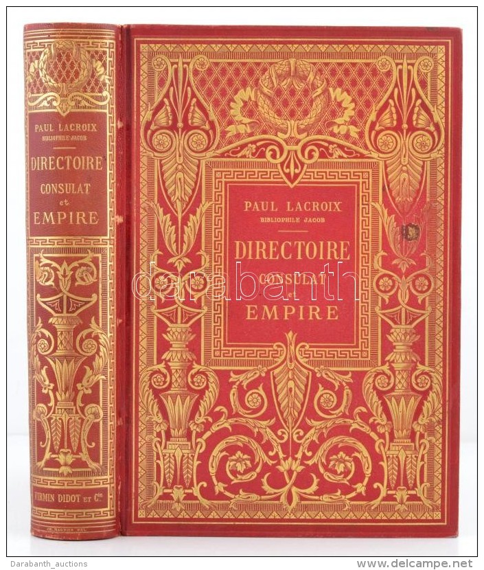 Paul Lacroix: Directoire Et Consulat Empire: Moeurs Et Usages, Lettres, Sciences Et Arts. France 1795-1815. Paris,... - Zonder Classificatie