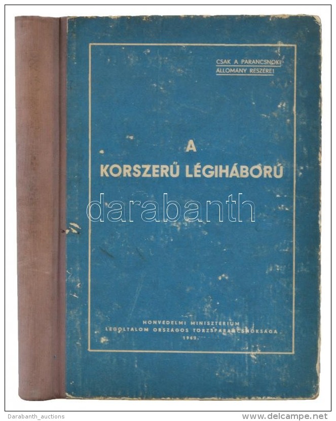 A KorszerÅ± Légiháború. Bp., 1963, Honvédelmi Minisztérium. 356 P. Kiadói... - Non Classificati