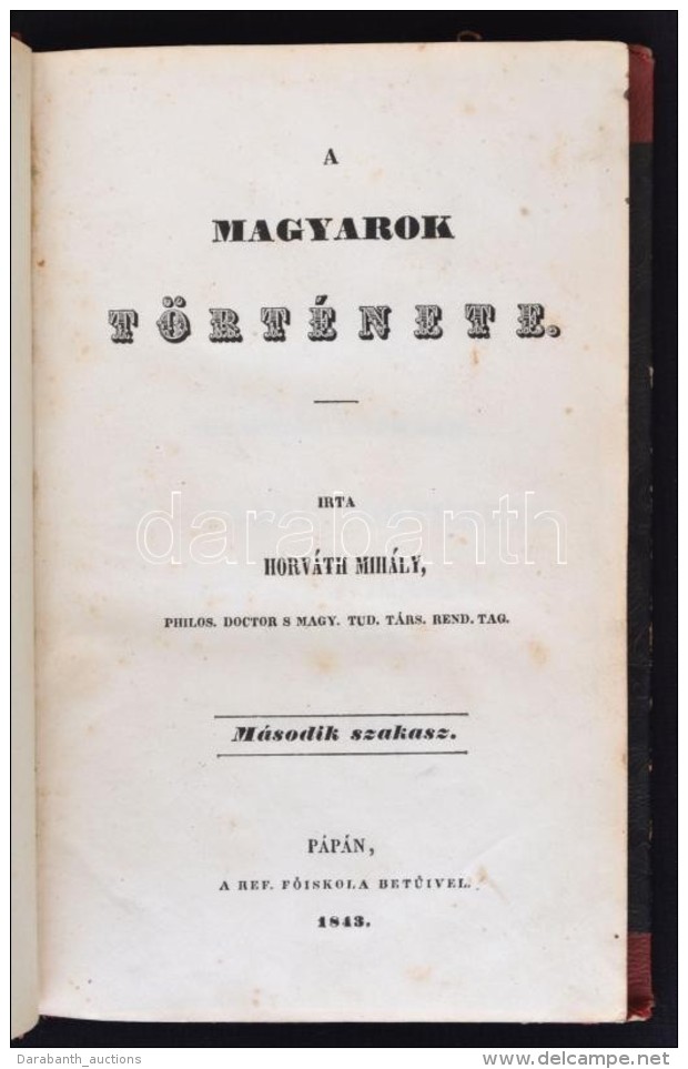 Horváth Mihály: A Magyarok Története II. Pápa, 1843. Aranyozott GerincÅ±... - Zonder Classificatie