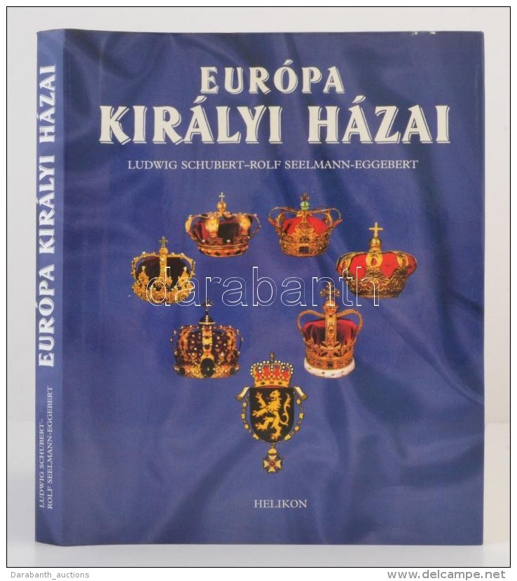 Ludwig Schubert, Rolf Seelmann-Eggebert: Európa Királyi Házai. Fordította Orosz... - Non Classificati