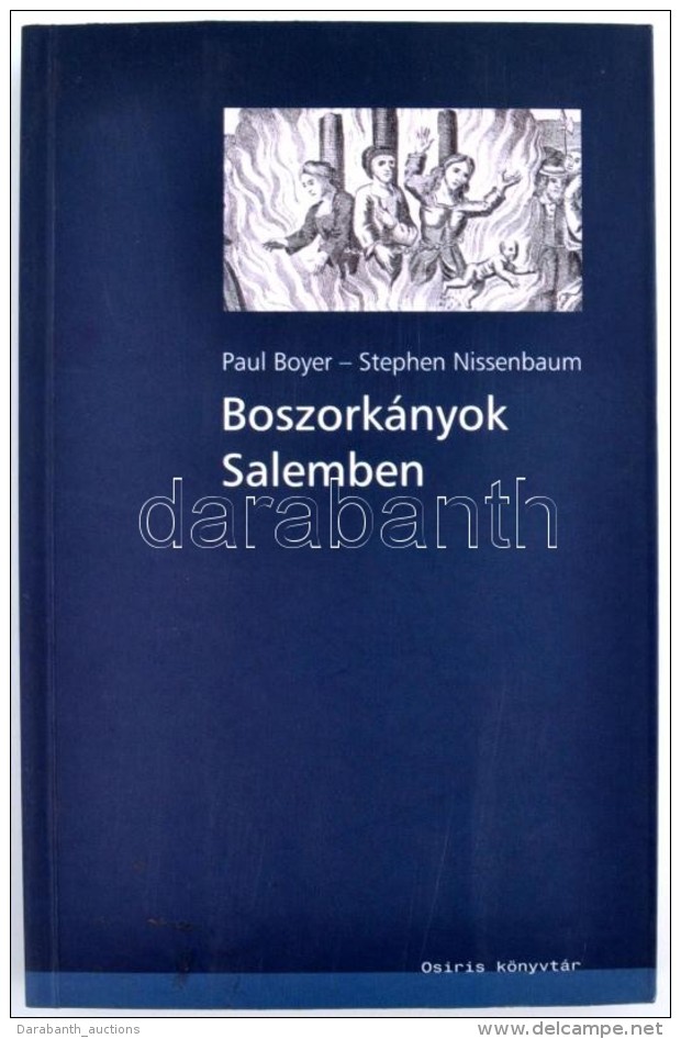 Boyer, Paul - Nissenbaum, Stephen: Boszorkányok Salemben. A Boszorkányság Társadalmi... - Non Classificati