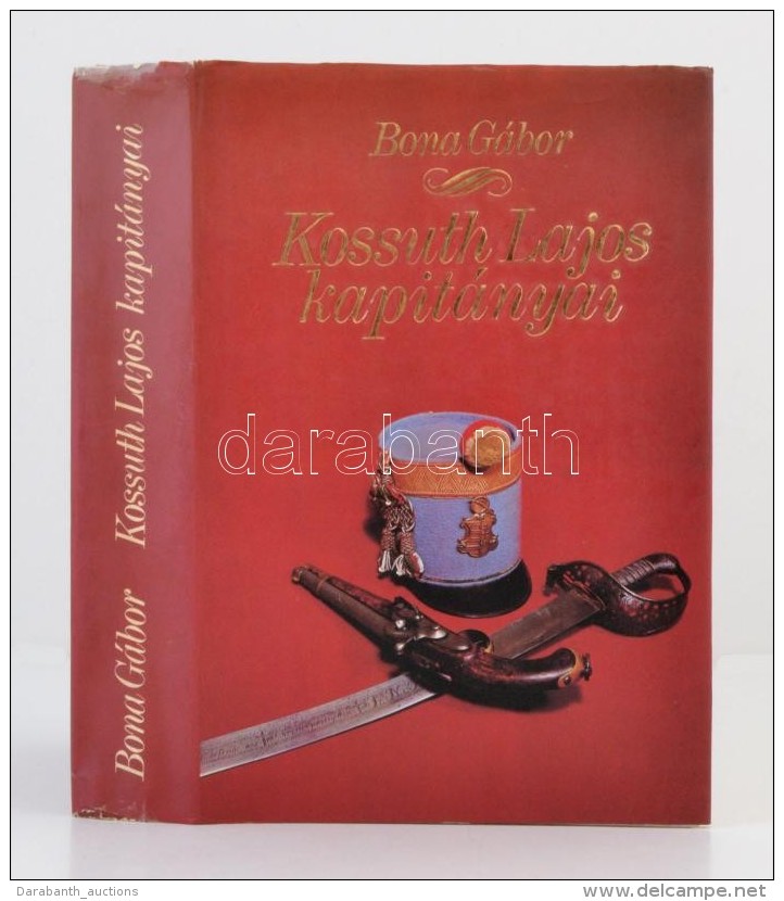 Bona Gábor: Kossuth Lajos Kapitányai. Bp., 1988, Zrínyi Katonai Kiadó. Kiadói... - Non Classificati