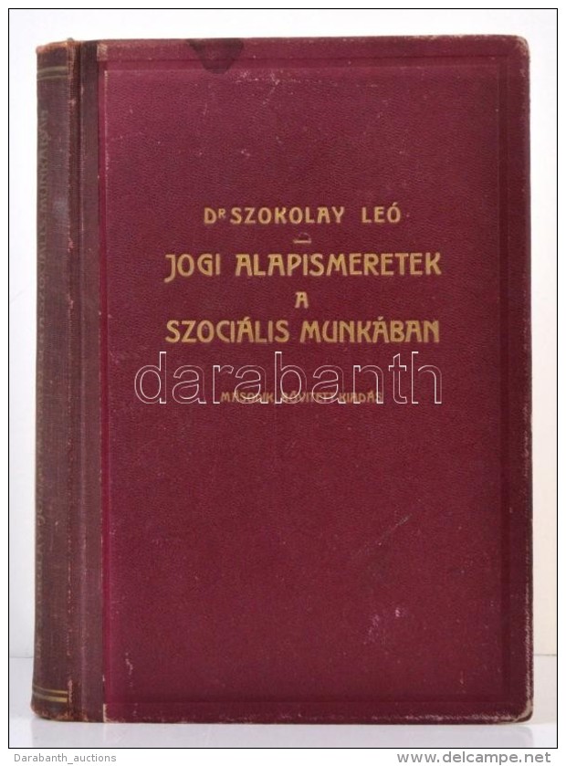 Dr. Szokolay Leó: Jogi Alapismeretek A Szociális Munkában. Szendy Károly Budapest... - Zonder Classificatie