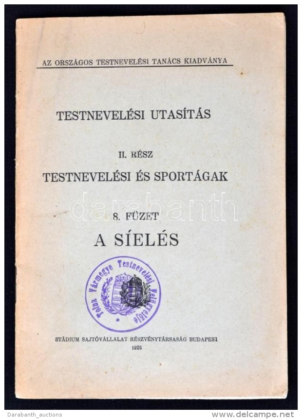 A Síelés. Bp. 1926. Stádium. 34 L. Testnevelési Utasítás II. Rész... - Non Classificati