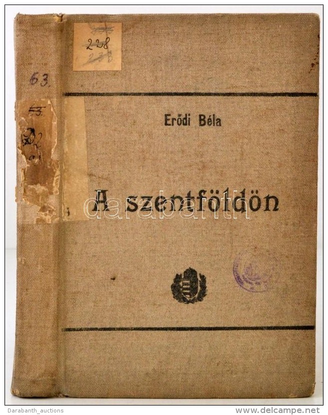 ErÅ‘di Béla: A Szentföldön. Budapest, 1908, Lampel R. (Wodianer F. és Fiai) Rt.... - Zonder Classificatie