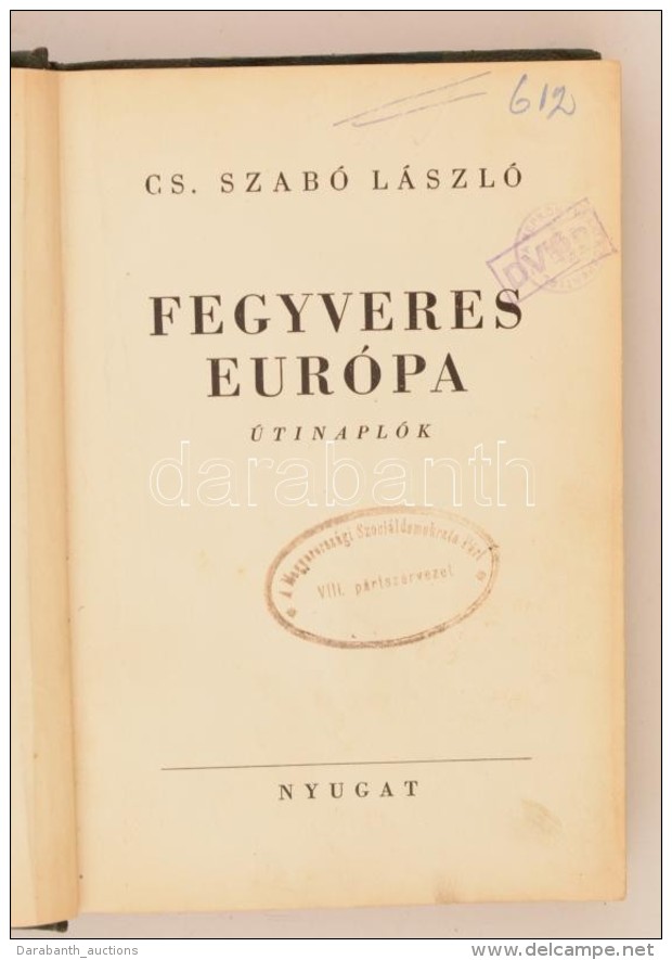 Cs. Szabó László: Fegyveres Európa. Útinaplók. é.n., Nyugat.... - Zonder Classificatie