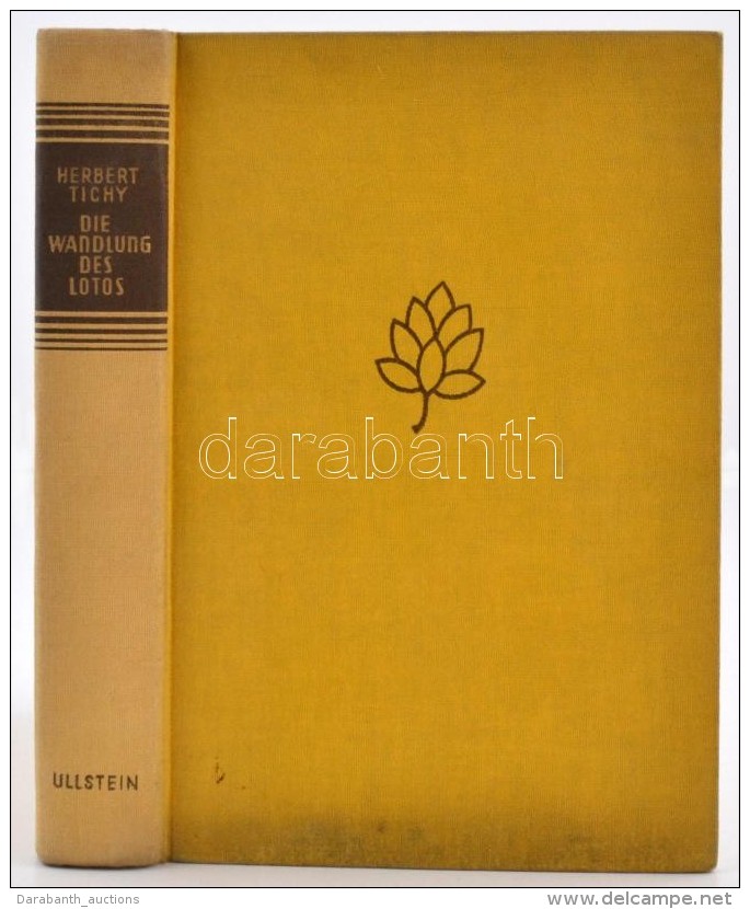 Tichy, Herbert: Die Wandlung Des Lotos. Ein Indienbericht. Bécs, 1951, Ullstein Verlag. Számos... - Zonder Classificatie