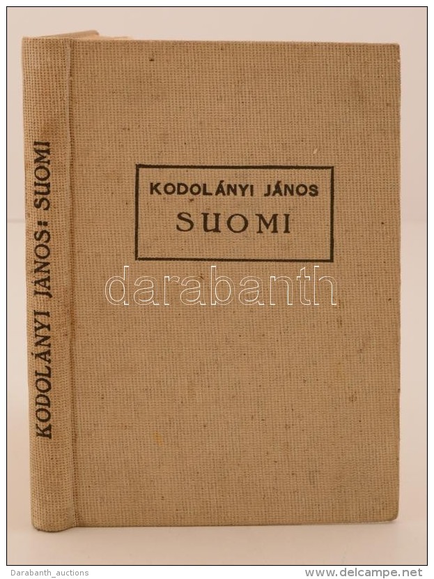 Kodolány János: Suomi. A Csend Országa. Útirajz. Budapest, 1937, Cserépfalvi.... - Ohne Zuordnung