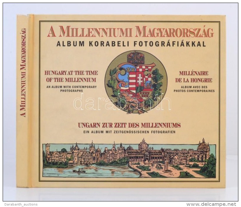 A Milleniumi Magyarország. Album Korabeli Fotográfiákkal. Budapest, 1998, Kossuth... - Zonder Classificatie