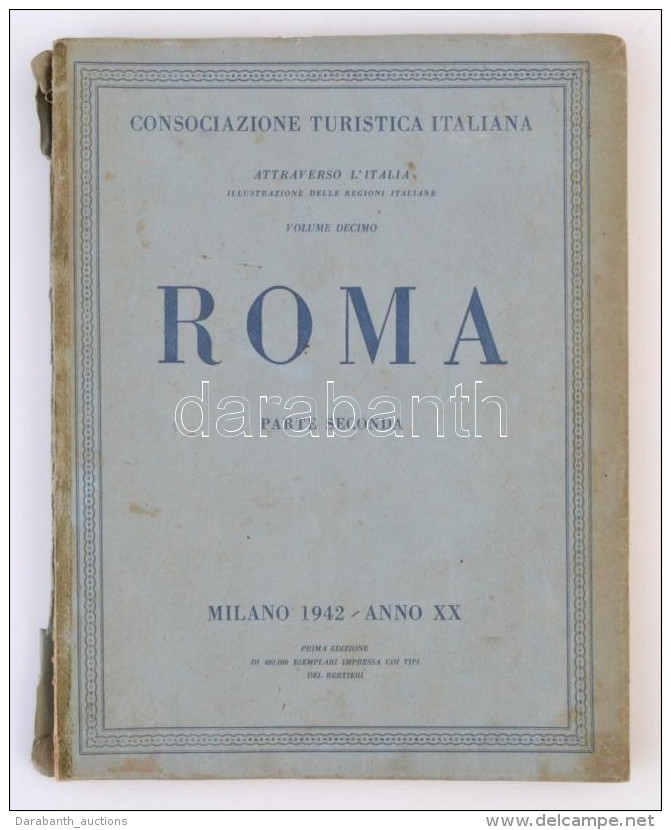 Roma Parte II. Milano, 1942, Consociazone Turisctica Italina. Kiadói Papírkötés,... - Zonder Classificatie