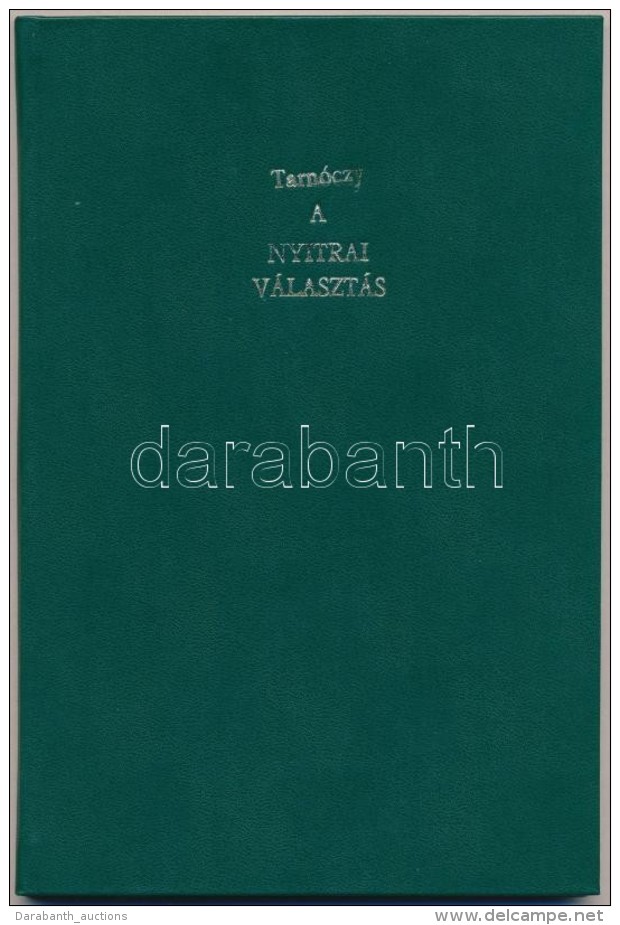 Tarnóczy Gusztáv: A Nyitrai Választás. Budapest, Márkus Samu... - Unclassified