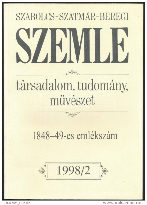 1998 A Szabolcs-Szatmár-Beregi Szemle 1998. évi 2. Lapszáma, 1848-1849-es... - Zonder Classificatie