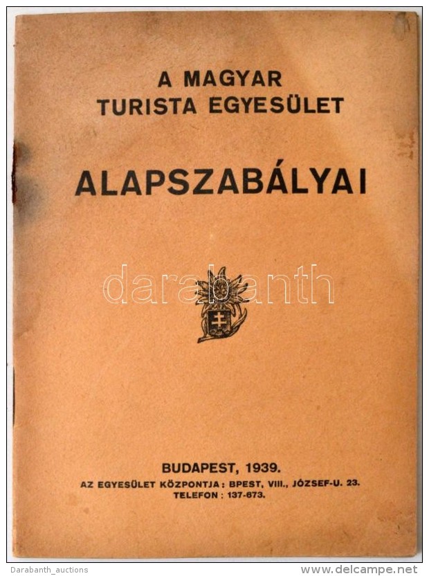 1939 Magyar Turista Egyesület Alapszabályai. Budapest, 1939, Magyar Turista Egyesület, 24 P.... - Unclassified