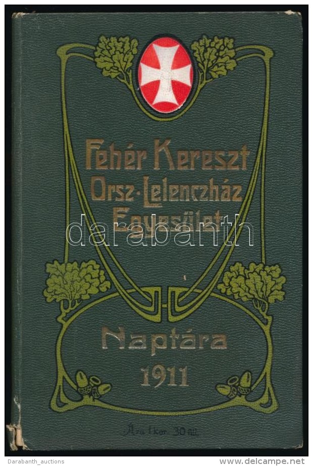 1911 Fehér Kereszt Országos Lelencház Egyesület Naptára. Kiadói... - Zonder Classificatie