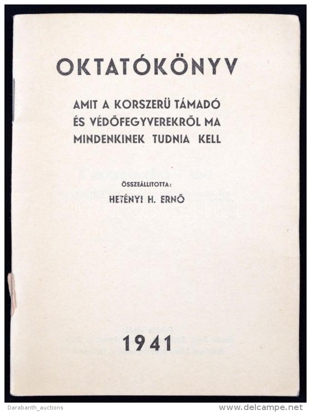 1941 Oktatókönyv: Amit A KorszerÅ± Támadó és VédÅ‘fegyverekrÅ‘l Mindenkinek... - Altri & Non Classificati