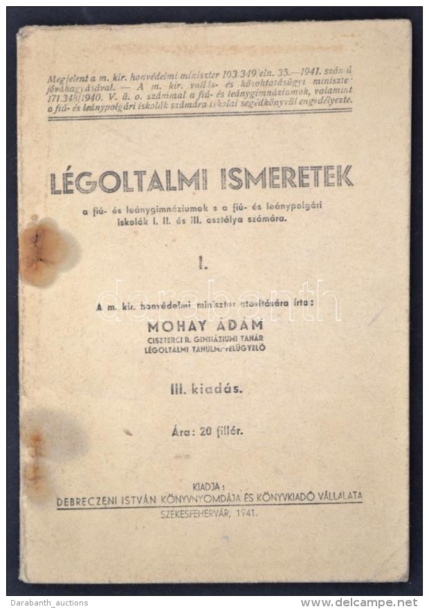 1941 Mohay Ádám: Légoltalmi Ismeretek, Kissé Foltos, Pp.:40, 17x12cm - Andere & Zonder Classificatie