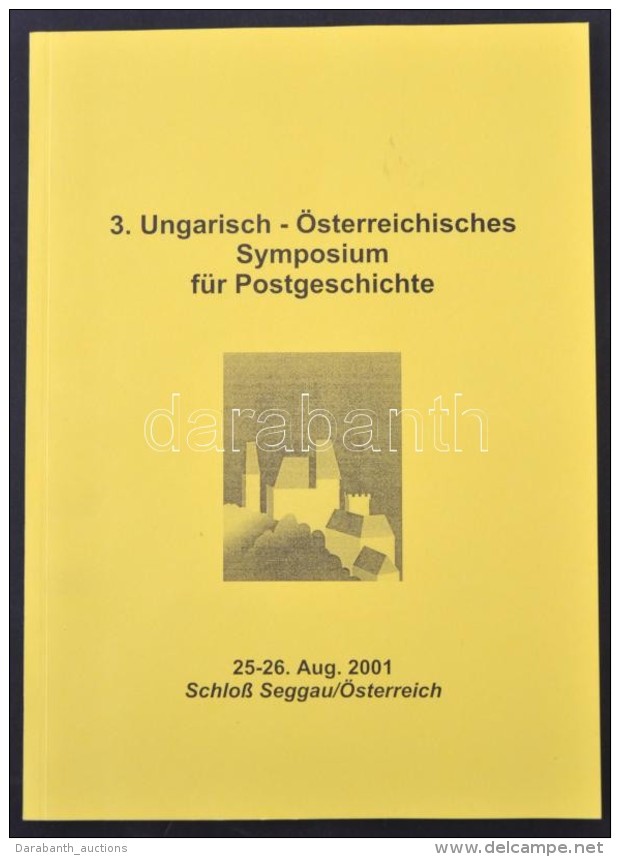 Czirók Dénes: 3. Ungarisch - Österreichisches Symposium Für Postgeschichte (2001.) - Andere & Zonder Classificatie