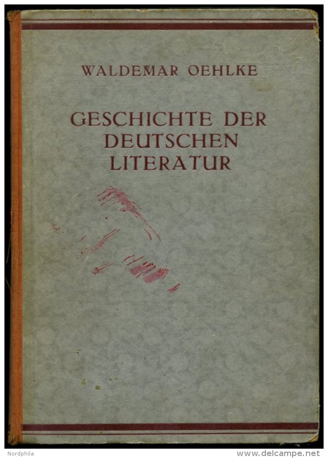 KLASSISCHE LITERATUR Waldemar Oehlke: Geschichte Der Deutschen Literatur, 2. Auflage, Mit 24 Farbigen Einschaltbildern, - Autres & Non Classés