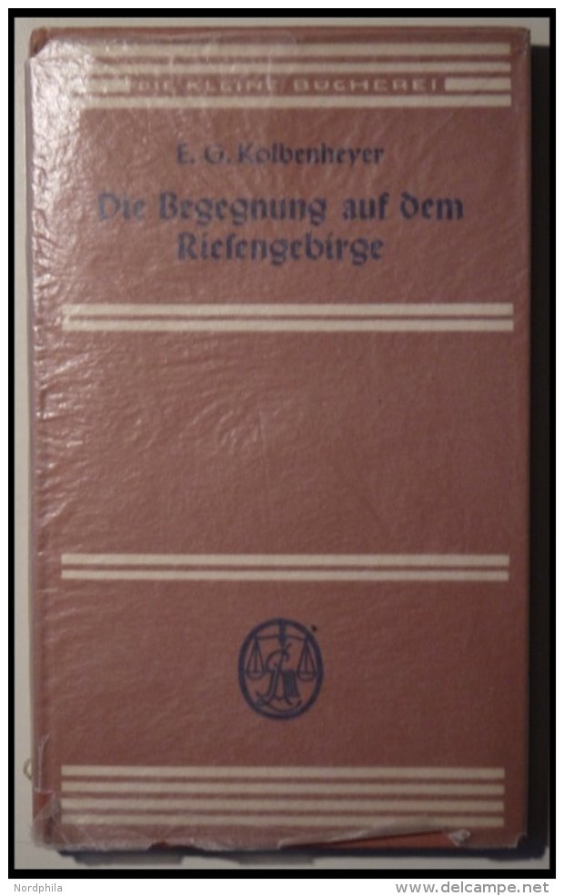 KLASSISCHE LITERATUR E.G. Kolbenheyer: Die Begegnung Auf Dem Riesengebirge, Novelle, Langen/Müller Verlag, Mün - Autres & Non Classés