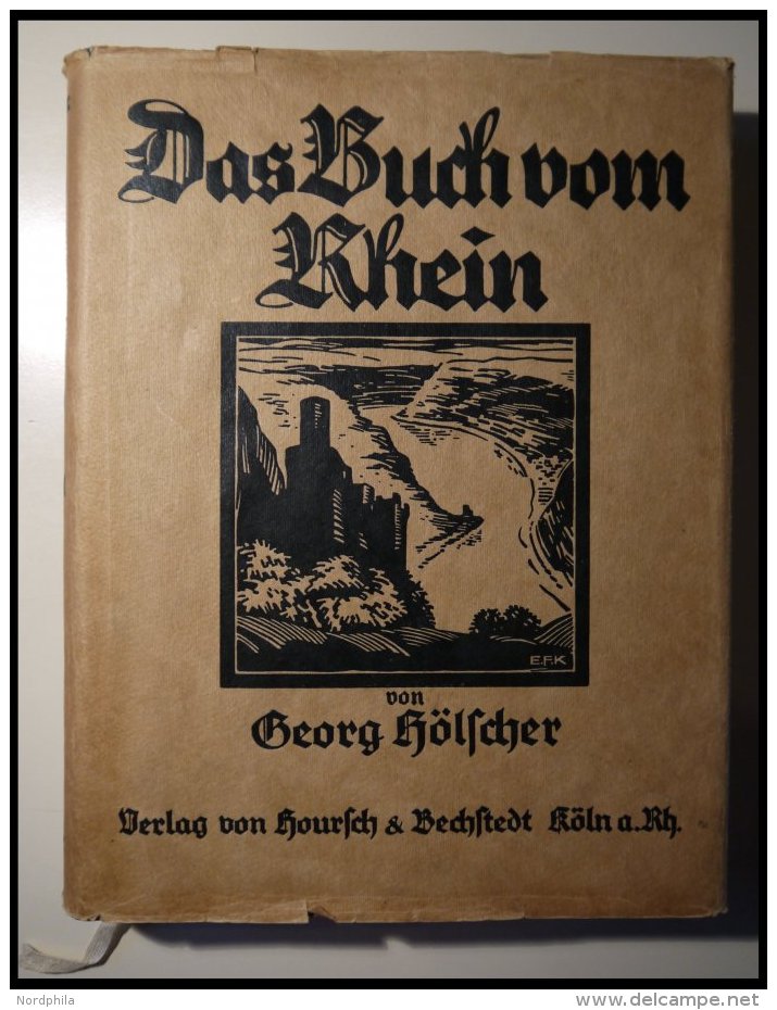 KLASSISCHE LITERATUR Georg Hölscher: Das Buch Vom Rhein, Verlag Von Hoursch &amp; Bechstedt In Köln Am Rhein, - Autres & Non Classés