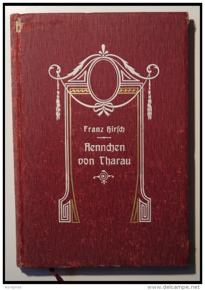 KLASSISCHE LITERATUR Franz Hirsch: Aennchen Von Tharau - Ein Lied Aus Alter Zeit, Carl Reizner Verlag, 1908, Einband Etw - Altri & Non Classificati