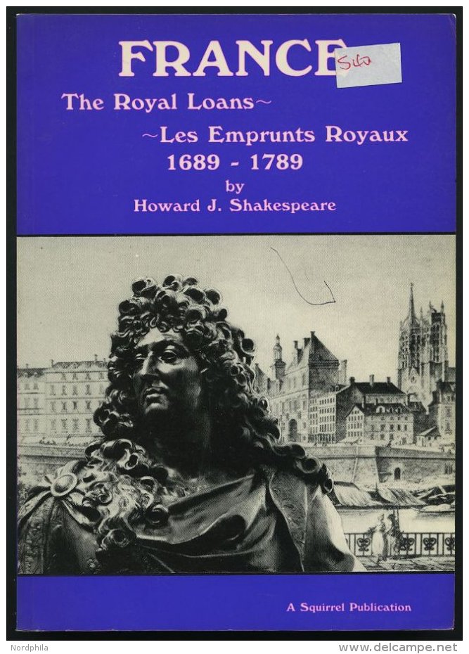 PHIL. LITERATUR The Royal Loans - Les Emprunts Royaux 1689-1789, 1986, Howard J. Shakespeare, 174 Seiten, Mit Einigen Ab - Philatélie Et Histoire Postale