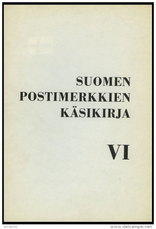 PHIL. LITERATUR Suomen Postimerkkien Käsikirja VI, 1972, Suomen Filatelistiliitto, 158 Seiten, Zahlreiche Abbildung - Philatélie Et Histoire Postale