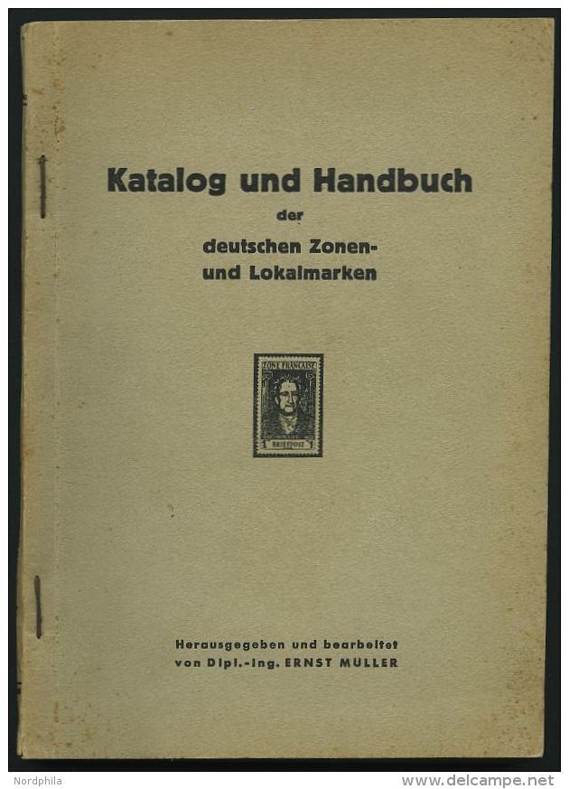 PHIL. LITERATUR Katalog Und Handbuch Der Deutschen Zonen- Und Lokalmarken, 1947, Ernst Müller, 170 Seiten, Mit Eini - Filatelia E Historia De Correos