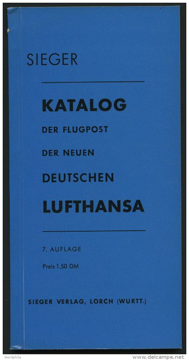 PHIL. LITERATUR Katalog Der Flugpost Der Neuen Deutschen Lufthansa, 7. Auflage, 1963, Sieger-Verlag, 115 Seiten - Philatélie Et Histoire Postale