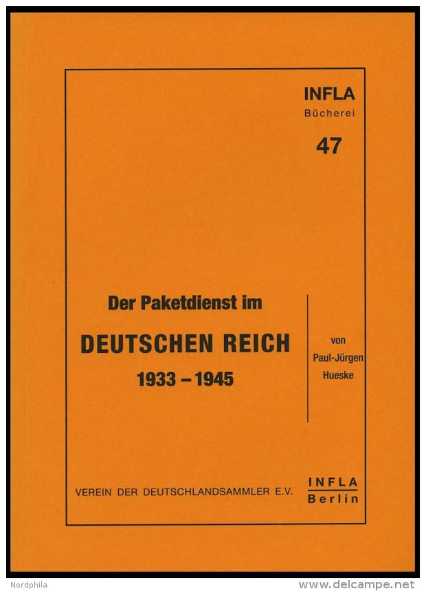 PHIL. LITERATUR Der Paketdienst Im Deutschen Reich 1933-1945, Heft 47, 2001, Infla-Berlin, 98 Seiten - Philatélie Et Histoire Postale