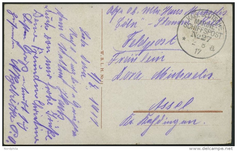 MSP VON 1914 - 1918 27 Vor Der Indienststellung KÖLN (Stamm), 2.8.1917, Feldpost-Ansichtskarte Von Bord Der Kö - Maritime