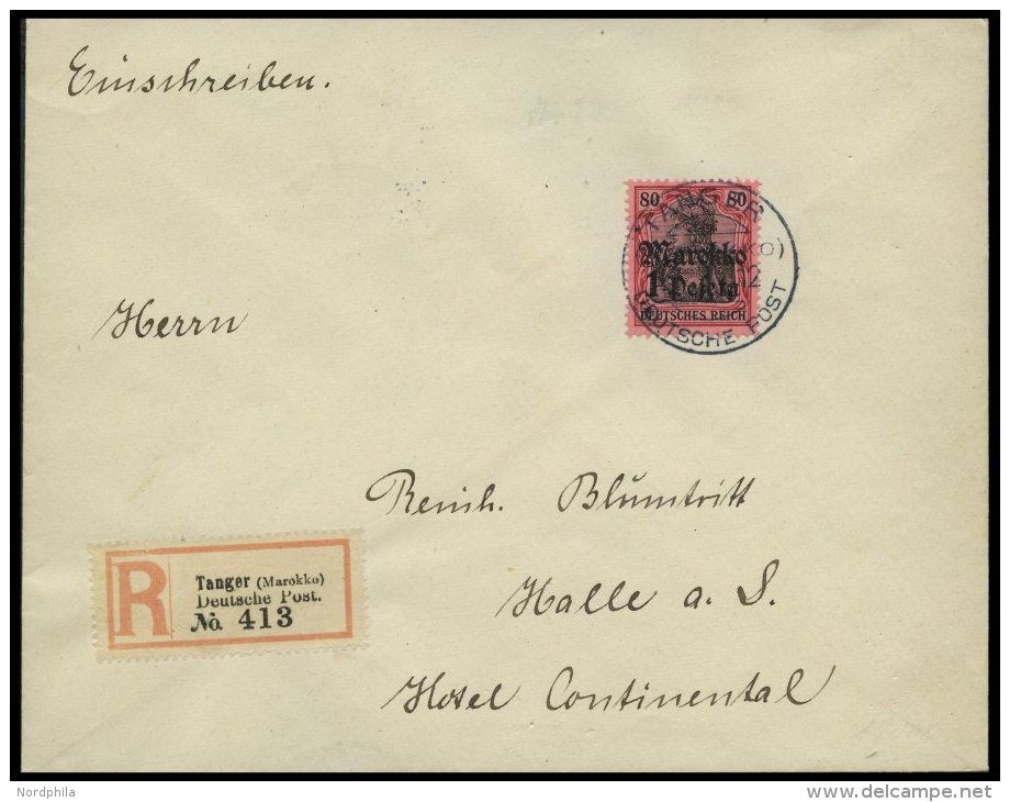 DP IN MAROKKO 54 BRIEF, 1912, 1 P. Auf 80 Pf. Auf Einschreibbrief Von TANGER Nach Halle, Pracht - Maroc (bureaux)