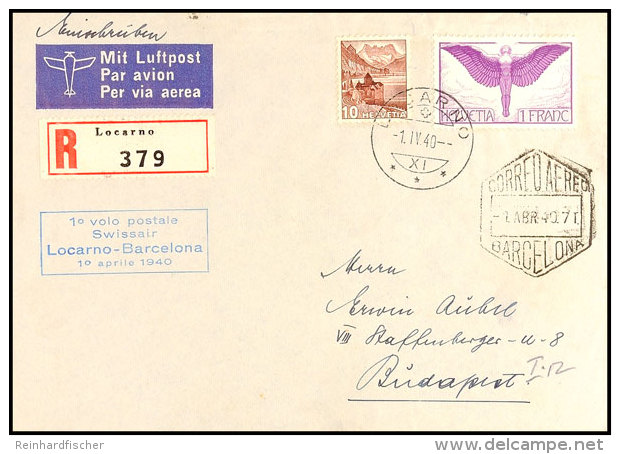 1940 "10 Volo Postale Swissair Locarno - Barcelona" Lufpost-R-Brief Mit Angegebener Frankatur Von Locarno über... - Autres & Non Classés