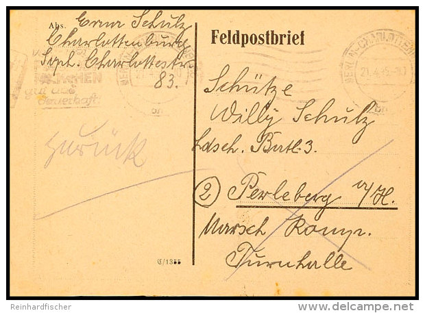 1945, Feldpost-Kartenbrief Mit Maschinen-Aufgabe-Stempel BERLIN-CHARLOTTENBURG 21.4.45 Nach Perleberg Mit... - Otros & Sin Clasificación